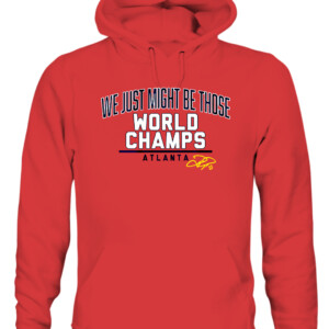 WE JUST MIGHT BE THOSE WORLD CHAMPS SHIRT JOC PEDERSON Atlanta Braves 2021 World Series Champions CAUH red front.jpg