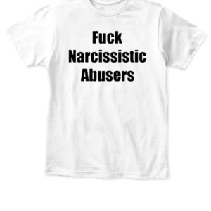 Fuck Narcissistic Abusers Shirt