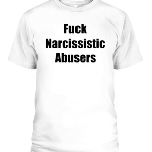 Fuck Narcissistic Abusers Shirt