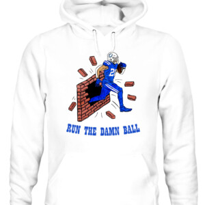 RUN THE DAMN BALL IND II SHIRT Rock Ya Sin Marlon Mack Indianapolis Colts CAUH white front.jpg