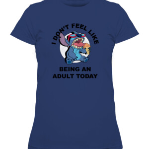 Disney Lilo and Stitch Don't Feel Like Being an Adult Tee Funny Humor Disneyland Graphic Adult T Shirt CAWTS navy front.jpg
