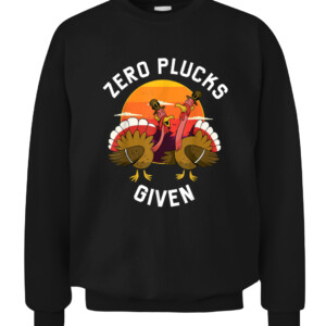 Funny Turkey Meme Shirt, Vintage Sunset Zero Plucks Given T Shirt CACS black front.jpg