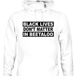 BLACK LIVES DON'T MATTER IN BEETALOO SHIRT Senator Lidia Thorpe CAUH white front.jpg