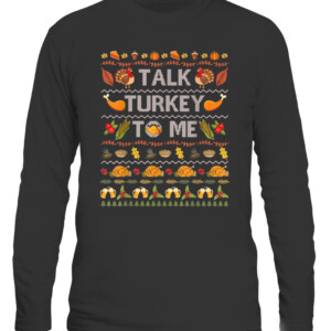e65b637Talk Turkey To Me Funny Ugly Thanksgiving Sweater Christmas T Shirt3f93f4bb9075f7722effee4f CALS black front.jpg