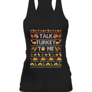 Talk Turkey To Me Funny Ugly Thanksgiving Sweater Christmas T Shirt CAWT black front.jpg