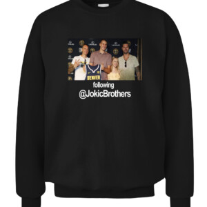 Following Jokic Brothers Shirt following @JokicBrother Nikola Jokic Denver Nuggets CACS black front.jpg
