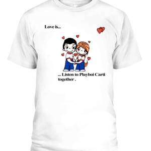 Love Is... Listen To Playboi Carti Together Shirt LOVE RINGER TEE CABT white front.jpg