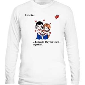 Love Is... Listen To Playboi Carti Together Shirt LOVE RINGER TEE CALS white front.jpg