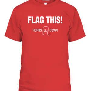 Flag This Shirt Horn Down Oklahoma Sooners