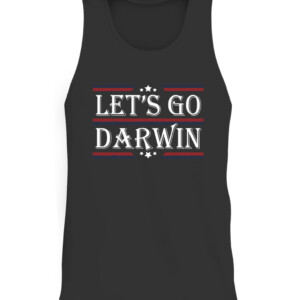 Let's Go Darwin Sarcastic Saying USA Flag Lets Go Darwin T Shirt CATT black front.jpg