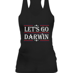Let's Go Darwin Sarcastic Saying USA Flag Lets Go Darwin T Shirt CAWT black front.jpg