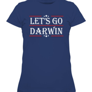 Let's Go Darwin Sarcastic Saying USA Flag Lets Go Darwin T Shirt CAWTS navy front.jpg