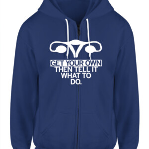 Get Your Own Uterus Shirt GET YOUR OWN THEN TELL IT WHAT TO DO CM Punk WWE AEW CAZH navy front.jpg