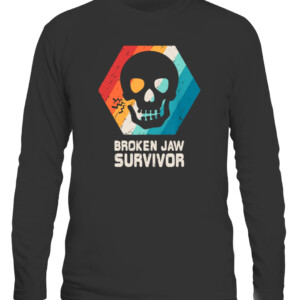 Broken Jaw T Shirt Jawbone Dislocated Fracture Funny Gift Funny Broken Jaw T Shirts Survivor Gift Tees CALS black front.jpg