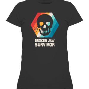 Broken Jaw T Shirt Jawbone Dislocated Fracture Funny Gift Funny Broken Jaw T Shirts Survivor Gift Tees CAWTS black front.jpg