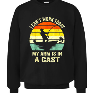 Vintage Fishing Funny Fisherman, I can't work today my arm is in a cast T Shirt CACS black front.jpg