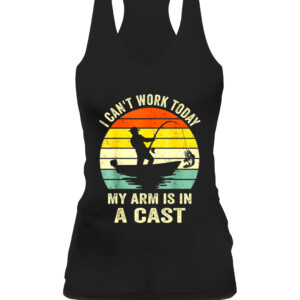 Vintage Fishing Funny Fisherman, I can't work today my arm is in a cast T Shirt CAWT black front.jpg