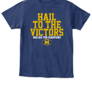 HAIL TO THE VICTORS B1G CHAMPS SHIRT Michigan Wolverines APKT navy front.jpg
