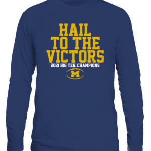HAIL TO THE VICTORS B1G CHAMPS SHIRT Michigan Wolverines CALS navy front.jpg