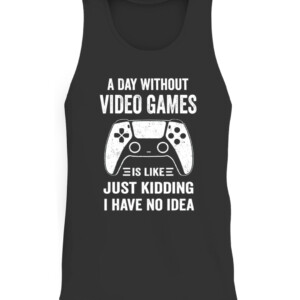 A Day Without Video Games Funny Video Gamer Gift T Shirt