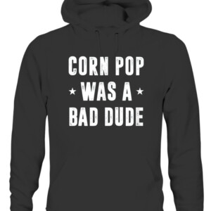 Corn Pop Was A Bad Dude Meme T Shirt CAUH black front.jpg