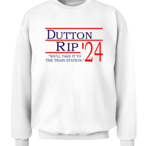 Dutton Rip 2024 we'll take it to the train station T Shirt Rip Wheeler Yellowstone Cole Hauser CACS white front.jpg