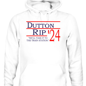 Dutton Rip 2024 we'll take it to the train station T Shirt Rip Wheeler Yellowstone Cole Hauser CAUH white front.jpg