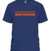 After Further Review We Suck Shirt Chicago Bears Matt Nagy CABT navy front.jpg