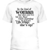 Be The Strong Women T Shirt Be the kind of woman that when your feet hit the floor each morning the devil says, Oh crap she's up CABT white front.jpg
