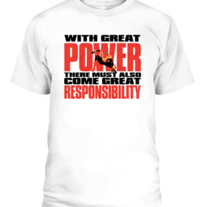 With great power there must also come great responsibility Shirt Spider Man No Way Home