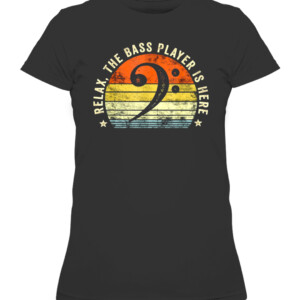 Relax The Bass Player Is Here Bassist Gifts Music Guitar T Shirt CAWTS black front.jpg