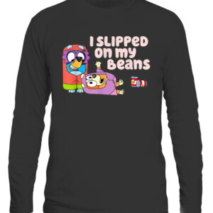 I Slipped On My Beans T Shirt CALS black front.jpg