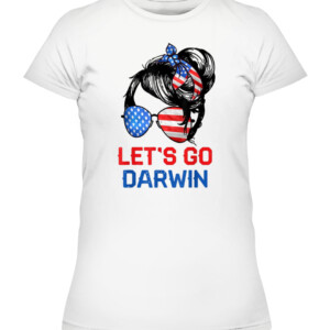 Let's Go Darwin Shirt Women Girl Lets Go USA Flag Messy Bun T Shirt CAWTS white front.jpg