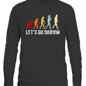 Funny Let's Go Darwin shirt Charles Darwin quote Evolution T Shirt CALS black front.jpg
