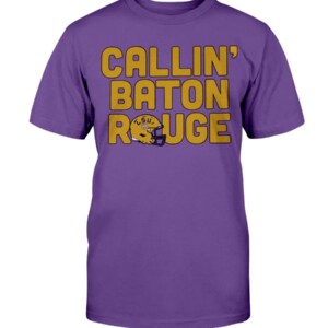 CALLIN' BATON ROUGE SHIRT LSU Tigers Shirt