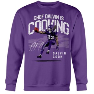 CHEF DALVIN IS COOKING SHIRT Dalvin Cook Minnesota Vikings Crewneck