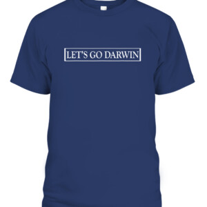 Lets Go Darwin Funny Trendy Sarcastic Men Let’s Go Darwin T Shirt CABT navy front.jpg