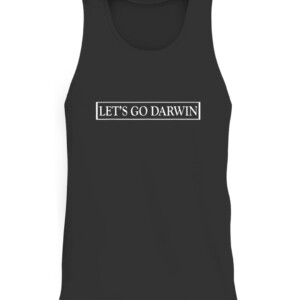 Lets Go Darwin Funny Trendy Sarcastic Men Let’s Go Darwin T Shirt CATT black front.jpg