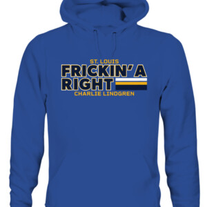 FRICKIN' A RIGHT SHIRT CHARLIE LINDGREN St. Louis Blues CAUH royal front.jpg