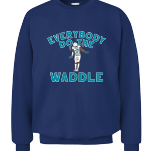 EVERYBODY DO THE WADDLE SHIRT JAYLEN WADDLE Miami Dolphins