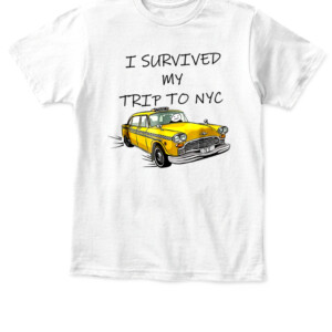I Survived My Trip to NYC T Shirt Funny Taxi Driver APKT white front.jpg
