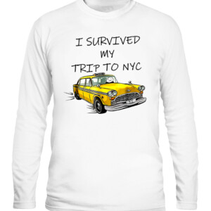 I Survived My Trip to NYC T Shirt Funny Taxi Driver CALS white front.jpg
