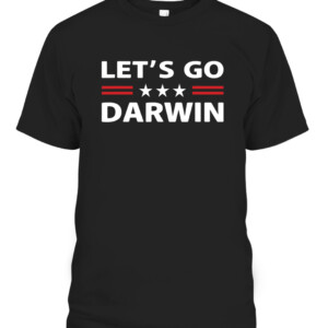 Lets Go Darwin Shirt Funny Sarcastic men Let’s Go Darwin T Shirt CABT black front.jpg