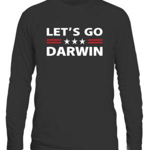 Lets Go Darwin Shirt Funny Sarcastic men Let’s Go Darwin T Shirt CALS black front.jpg