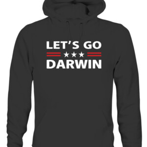 Lets Go Darwin Shirt Funny Sarcastic men Let’s Go Darwin T Shirt CAUH black front.jpg