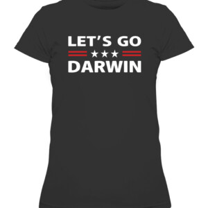 Lets Go Darwin Shirt Funny Sarcastic men Let’s Go Darwin T Shirt CAWTS black front.jpg