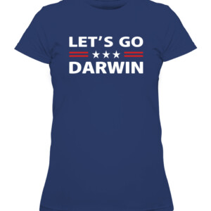 Lets Go Darwin Shirt Funny Sarcastic men Let’s Go Darwin T Shirt CAWTS navy front.jpg
