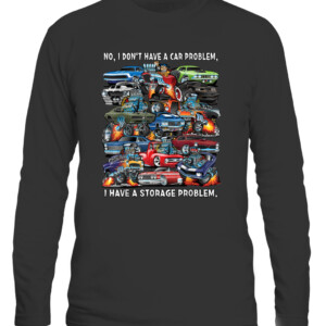 I Dont Have a Car Problem I Have a Storage Problem Cartoon T Shirt CALS black front.jpg