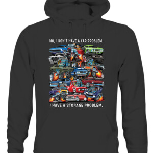 I Dont Have a Car Problem I Have a Storage Problem Cartoon T Shirt CAUH black front.jpg