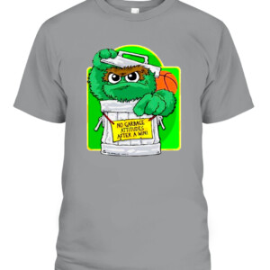 No Garbage Attitudes After A Win Oscar the Grouch shirt coach Eric Musselman Arkansas Razorbacks CABT sport grey front.jpg
